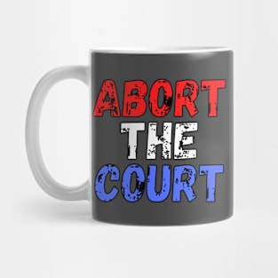 Abort The Court Shirt Mug